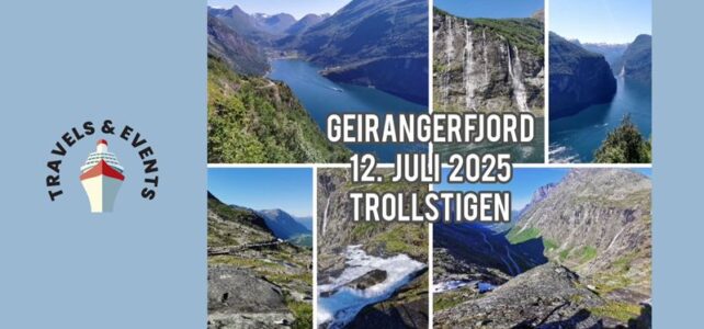 Geirangerfjord mit Trollstigen Ausflug im Sommer 2025 Geirangerfjord, Trollstigen Eröffnung Juli 2025