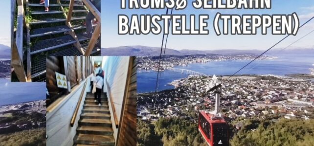 Tromsö Seilbahn Fjellheisen Baustelle und Preise treppen stairs fjellheisen tromso construction baustelle